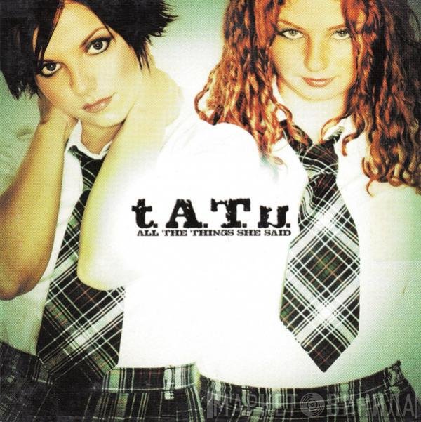 t.A.T.u.  - All The Things She Said