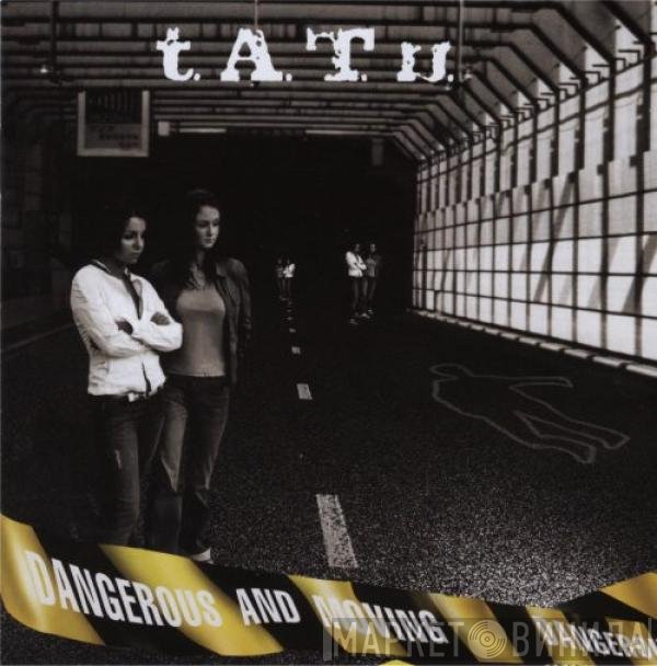 t.A.T.u.  - Dangerous And Moving