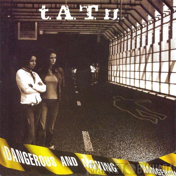 t.A.T.u.  - Dangerous And Moving