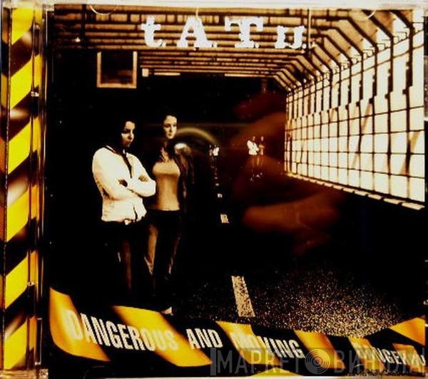 t.A.T.u.  - Dangerous And Moving