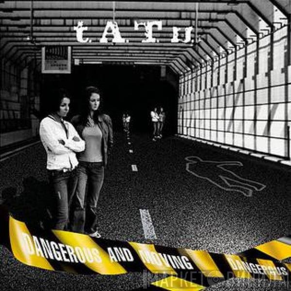 t.A.T.u.  - Dangerous And Moving