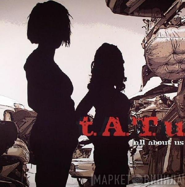 t.A.T.u.  - All About Us