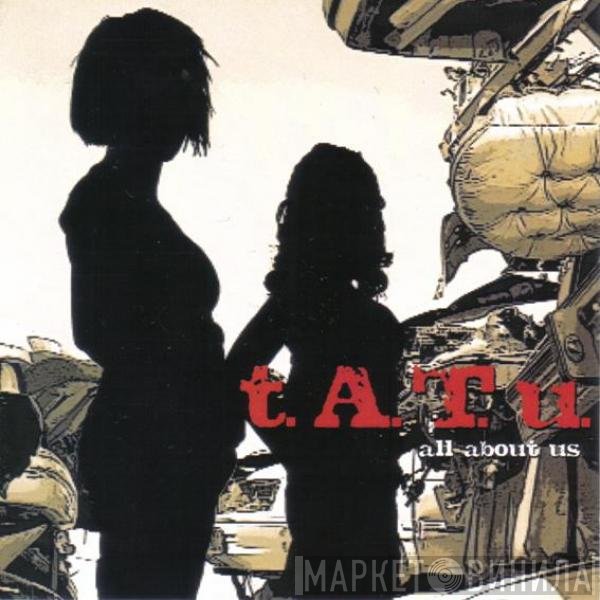 t.A.T.u.  - All About Us