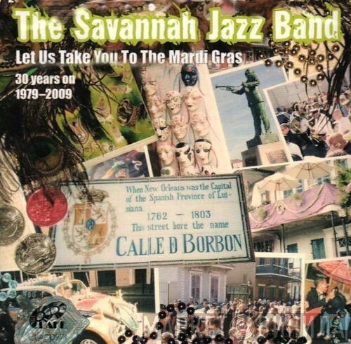 the savannah jazz band - Let Us Take You To The Mardi Gras - 30 Years On 1979-2009