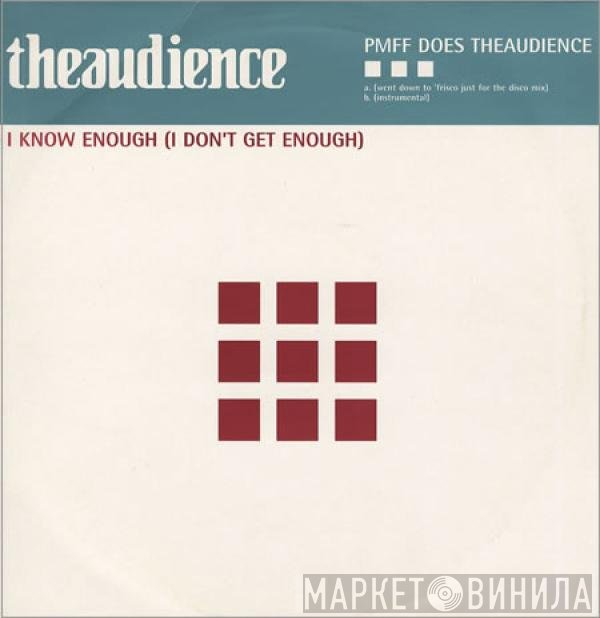 theaudience - I Know Enough (I Don't Get Enough) - PMFF Does Theaudience