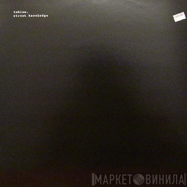 tobias.  - Street Knowledge
