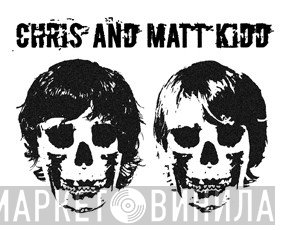 Chris & Matt Kidd