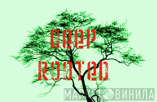 Deep Rooted 