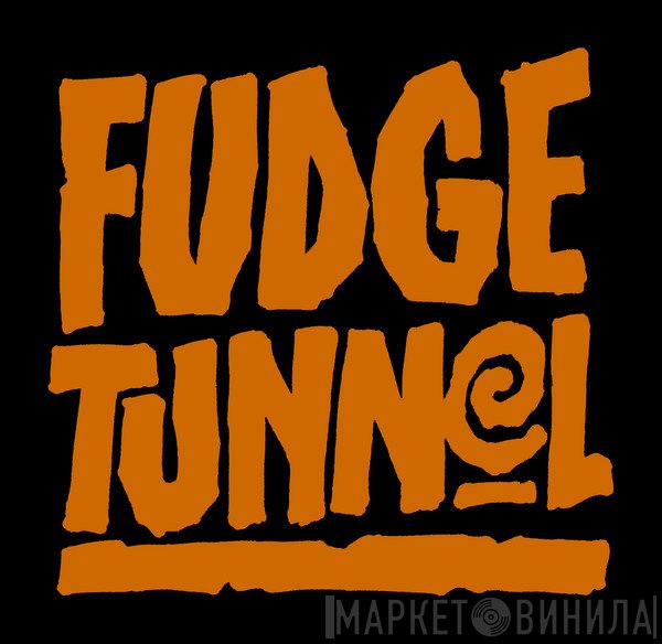 Fudge Tunnel