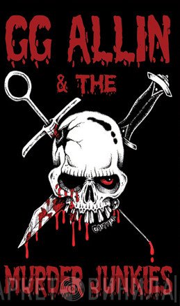 GG Allin & The Murder Junkies