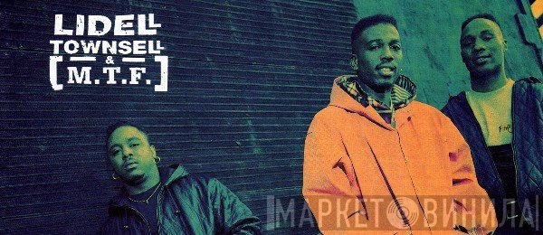 Lidell Townsell & M.T.F.