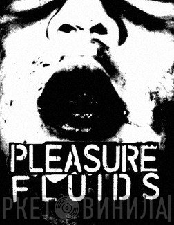 Pleasure Fluids