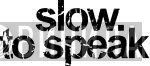Slow To Speak