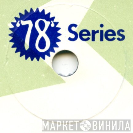 '78' Series - Винил CD и Кассеты лейбла '78' Series на сайте МаркетВинила