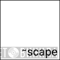 ~scape - Винил CD и Кассеты лейбла ~scape на сайте МаркетВинила
