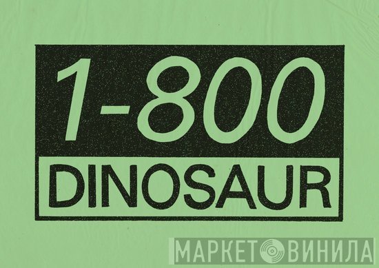 1-800 Dinosaur - Винил CD и Кассеты лейбла 1-800 Dinosaur на сайте МаркетВинила