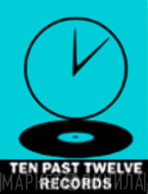 10 Past 12 Records - Винил CD и Кассеты лейбла 10 Past 12 Records на сайте МаркетВинила
