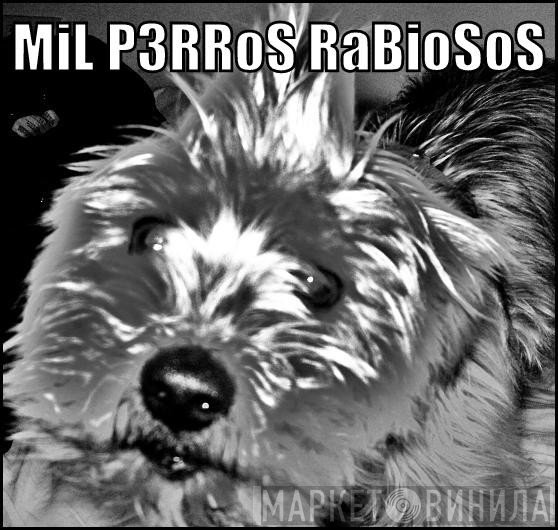 1000 Perros Rabiosos - Винил CD и Кассеты лейбла 1000 Perros Rabiosos на сайте МаркетВинила