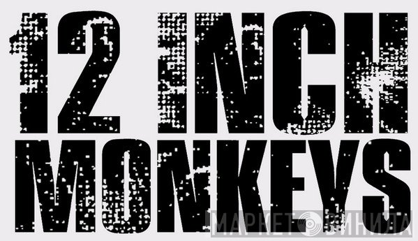 12 Inch Monkeys - Винил CD и Кассеты лейбла 12 Inch Monkeys на сайте МаркетВинила