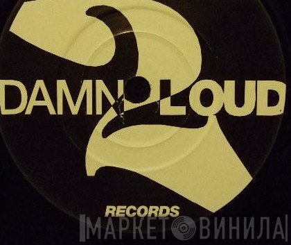 2 Damn Loud - Винил CD и Кассеты лейбла 2 Damn Loud на сайте МаркетВинила