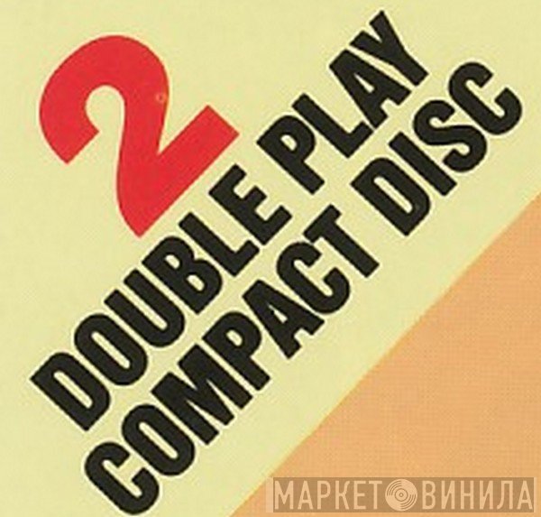 2 Double Play Compact Disc - Винил CD и Кассеты лейбла 2 Double Play Compact Disc на сайте МаркетВинила