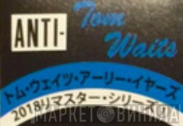 トム・ウェイツ・アーリー・イヤーズ2018リマスター・シリーズ - Винил CD и Кассеты лейбла トム・ウェイツ・アーリー・イヤーズ2018リマスター・シリーズ на сайте МаркетВинила