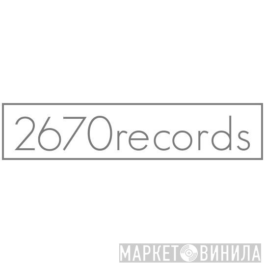 2670records - Винил CD и Кассеты лейбла 2670records на сайте МаркетВинила