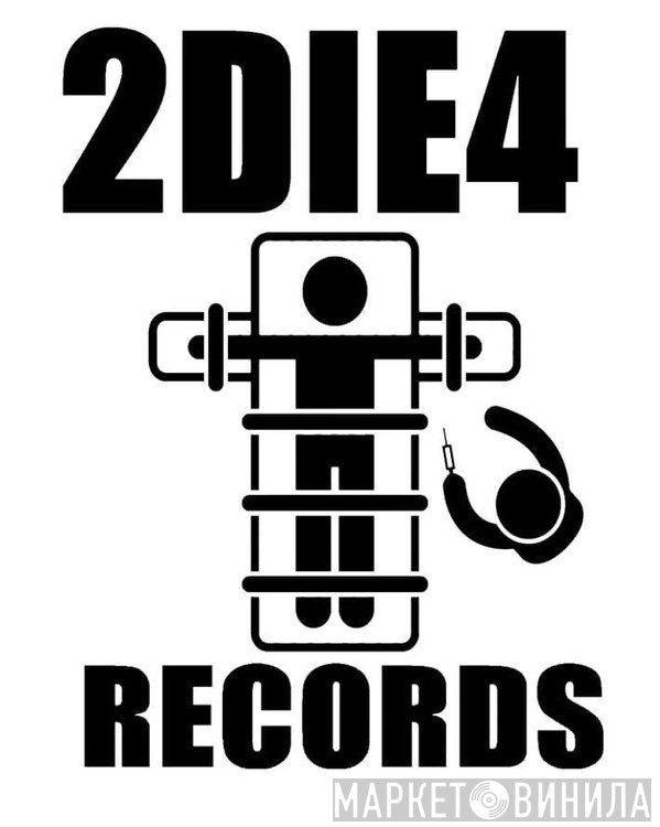 2DIE4 Records - Винил CD и Кассеты лейбла 2DIE4 Records на сайте МаркетВинила