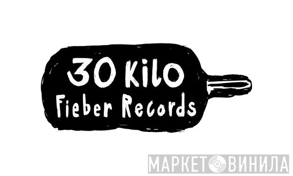 30 Kilo Fieber Records - Винил CD и Кассеты лейбла 30 Kilo Fieber Records на сайте МаркетВинила
