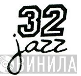 32 Jazz - Винил CD и Кассеты лейбла 32 Jazz на сайте МаркетВинила