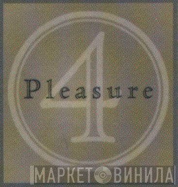 4 Pleasure - Винил CD и Кассеты лейбла 4 Pleasure на сайте МаркетВинила