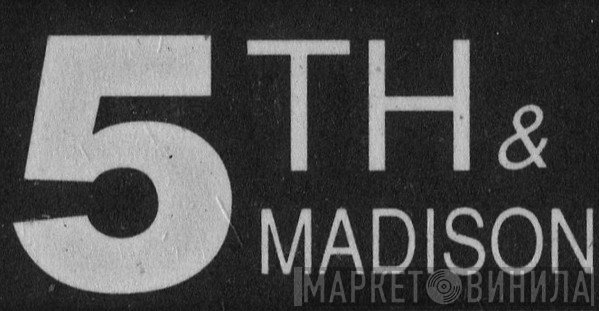 5th & Madison - Винил CD и Кассеты лейбла 5th & Madison на сайте МаркетВинила