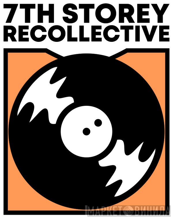 7th Storey Recollective - Винил CD и Кассеты лейбла 7th Storey Recollective на сайте МаркетВинила