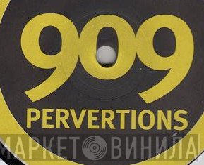909 Pervertions - Винил CD и Кассеты лейбла 909 Pervertions на сайте МаркетВинила