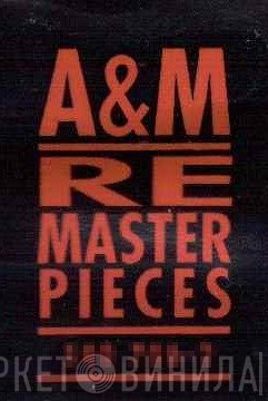 A&M Remaster Pieces - Винил CD и Кассеты лейбла A&M Remaster Pieces на сайте МаркетВинила