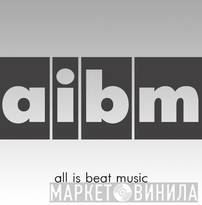 AIBM - Винил CD и Кассеты лейбла AIBM на сайте МаркетВинила