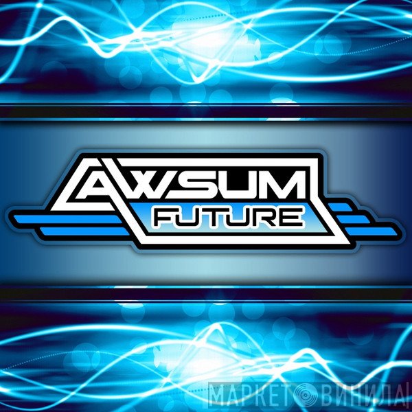 AWsum Future - Винил CD и Кассеты лейбла AWsum Future на сайте МаркетВинила