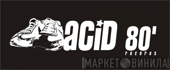 Acid 80' Records - Винил CD и Кассеты лейбла Acid 80' Records на сайте МаркетВинила