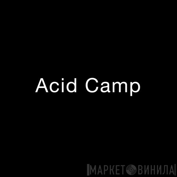 Acid Camp Records - Винил CD и Кассеты лейбла Acid Camp Records на сайте МаркетВинила