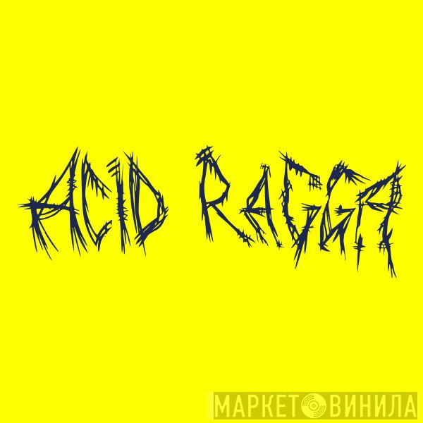 Acid Ragga - Винил CD и Кассеты лейбла Acid Ragga на сайте МаркетВинила