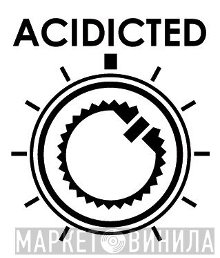 Acidicted - Винил CD и Кассеты лейбла Acidicted на сайте МаркетВинила