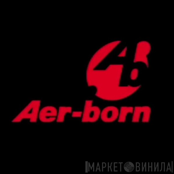 Aer-born - Винил CD и Кассеты лейбла Aer-born на сайте МаркетВинила