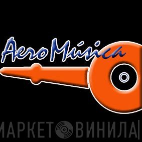 Aeromúsica - Винил CD и Кассеты лейбла Aeromúsica на сайте МаркетВинила