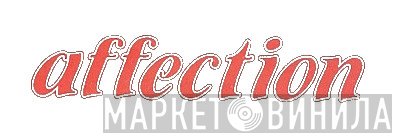 Affection - Винил CD и Кассеты лейбла Affection на сайте МаркетВинила