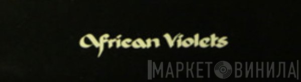 African Violets - Винил CD и Кассеты лейбла African Violets на сайте МаркетВинила