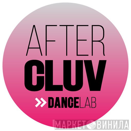 Aftercluv Dancelab - Винил CD и Кассеты лейбла Aftercluv Dancelab на сайте МаркетВинила