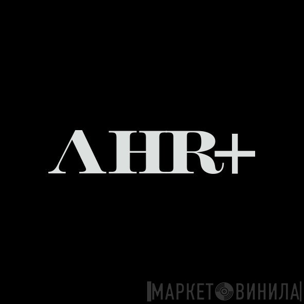Ahr+ - Винил CD и Кассеты лейбла Ahr+ на сайте МаркетВинила