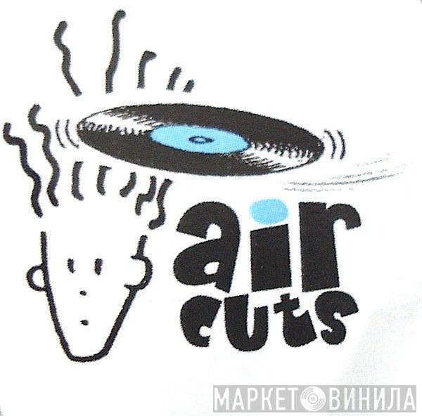 Air Cuts - Винил CD и Кассеты лейбла Air Cuts на сайте МаркетВинила