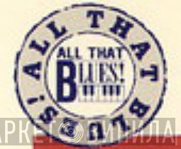 All That Blues - Винил CD и Кассеты лейбла All That Blues на сайте МаркетВинила