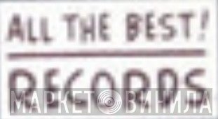 All The Best! Records - Винил CD и Кассеты лейбла All The Best! Records на сайте МаркетВинила